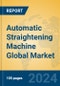 Automatic Straightening Machine Global Market Insights 2024, Analysis and Forecast to 2029, by Manufacturers, Regions, Technology, Application, and Product Type - Product Image