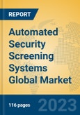 Automated Security Screening Systems Global Market Insights 2023, Analysis and Forecast to 2028, by Manufacturers, Regions, Technology, Product Type- Product Image