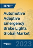 Automotive Adaptive Emergency Brake Lights Global Market Insights 2023, Analysis and Forecast to 2028, by Manufacturers, Regions, Technology, Product Type- Product Image