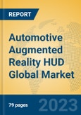 Automotive Augmented Reality HUD Global Market Insights 2023, Analysis and Forecast to 2028, by Market Participants, Regions, Technology, Application, Product Type- Product Image