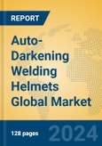 Auto-Darkening Welding Helmets Global Market Insights 2024, Analysis and Forecast to 2029, by Manufacturers, Regions, Technology, Product Type- Product Image