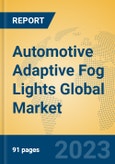 Automotive Adaptive Fog Lights Global Market Insights 2023, Analysis and Forecast to 2028, by Manufacturers, Regions, Technology, Application, Product Type- Product Image