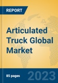 Articulated Truck Global Market Insights 2023, Analysis and Forecast to 2028, by Manufacturers, Regions, Technology, Application, Product Type- Product Image