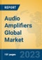 Audio Amplifiers Global Market Insights 2023, Analysis and Forecast to 2028, by Manufacturers, Regions, Technology, Application, Product Type - Product Thumbnail Image