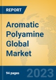 Aromatic Polyamine Global Market Insights 2023, Analysis and Forecast to 2028, by Manufacturers, Regions, Technology, Application, Product Type- Product Image