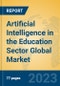 Artificial Intelligence in the Education Sector Global Market Insights 2022, Analysis and Forecast to 2027, by Market Participants, Regions, Technology, Application, Product Type - Product Image