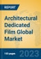 Architectural Dedicated Film Global Market Insights 2023, Analysis and Forecast to 2028, by Manufacturers, Regions, Technology, Application, Product Type - Product Thumbnail Image