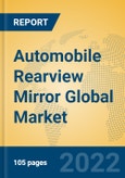 Automobile Rearview Mirror Global Market Insights 2022, Analysis and Forecast to 2027, by Manufacturers, Regions, Technology, Application, Product Type- Product Image