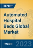 Automated Hospital Beds Global Market Insights 2023, Analysis and Forecast to 2028, by Manufacturers, Regions, Technology, Application, Product Type- Product Image