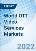 World OTT Video Services Markets- Product Image