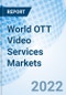 World OTT Video Services Markets - Product Thumbnail Image