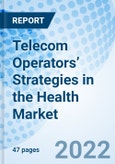 Telecom Operators’ Strategies in the Health Market- Product Image