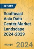 Southeast Asia Data Center Market Landscape 2024-2029- Product Image