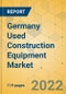 Germany Used Construction Equipment Market - Strategic Assessment & Forecast 2022-2028 - Product Thumbnail Image