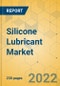 Silicone Lubricant Market - Global Outlook & Forecast 2022-2027 - Product Image