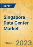 Singapore Data Center Market - Investment Analysis & Growth Opportunities 2024-2029- Product Image