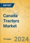 Canada Tractors Market - Industry Analysis & Forecast 2024-2029 - Product Image