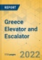 Greece Elevator and Escalator - Market Size and Growth Forecast 2022-2028 - Product Image