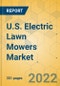 U.S. Electric Lawn Mowers Market - Comprehensive Study and Strategic Assessment 2022-2027 - Product Image