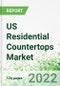 US Residential Countertops Market 2022-2026 - Product Image
