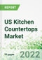 US Kitchen Countertops Market 2022-2026 - Product Image