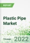 Plastic Pipe Market 2021-2026 - Product Thumbnail Image