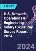 U.S. Network Operations & Engineering Salary+Skills Pay Survey Report, 2024- Product Image