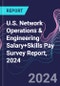 U.S. Network Operations & Engineering Salary+Skills Pay Survey Report, 2024 - Product Thumbnail Image