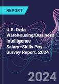 U.S. Data Warehousing/Business Intelligence Salary+Skills Pay Survey Report, 2024- Product Image