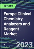 2023-2027 Europe Clinical Chemistry Analyzers and Reagent Market - Supplier Shares, Volume and Sales Segment Forecasts for 55 Tests in 38 Countries - Emerging Opportunities, Growth Strategies, Latest Technologies and Instrumentation Pipeline- Product Image