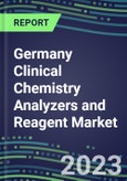2023-2027 Germany Clinical Chemistry Analyzers and Reagent Market - Supplier Shares, Forecasts for 55 Tests, Opportunities - Growth Strategies, Volume and Sales Segment Forecasts, Latest Technologies and Instrumentation Pipeline- Product Image