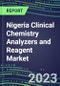 2023-2027 Nigeria Clinical Chemistry Analyzers and Reagent Market - Supplier Shares, Forecasts for 55 Tests, Opportunities - Growth Strategies, Volume and Sales Segment Forecasts, Latest Technologies and Instrumentation Pipeline - Product Thumbnail Image