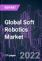 Global Soft Robotics Market 2021-2031 by Component, Robot Type, Mobility, Application, Industry Vertical, Organization Size, and Region: Trend Forecast and Growth Opportunity - Product Thumbnail Image