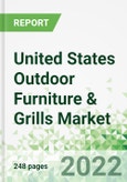 United States Outdoor Furniture & Grills Market 2022-2026- Product Image