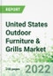 United States Outdoor Furniture & Grills Market 2022-2026 - Product Thumbnail Image
