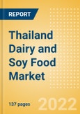 Thailand Dairy and Soy Food Market Size and Trend Analysis by Categories and Segments, Distribution Channel, Packaging Formats, Market Share, Demographics, and Forecast, 2021-2026- Product Image