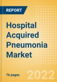 Hospital Acquired Pneumonia Marketed and Pipeline Drugs Assessment, Clinical Trials and Competitive Landscape- Product Image