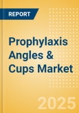 Prophylaxis Angles and Cups Market Size by Segments, Share, Regulatory, Reimbursement, Procedures and Forecast to 2033- Product Image