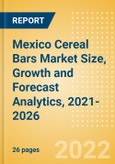 Mexico Cereal Bars (Bakery and Cereals) Market Size, Growth and Forecast Analytics, 2021-2026- Product Image