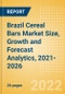 Brazil Cereal Bars (Bakery and Cereals) Market Size, Growth and Forecast Analytics, 2021-2026 - Product Image