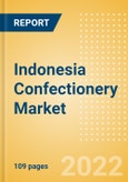 Indonesia Confectionery Market Size and Trend Analysis by Categories and Segment, Distribution Channel, Packaging Formats, Market Share, Demographics and Forecast, 2021-2026- Product Image