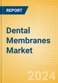 Dental Membranes Market Size by Segments, Share, Regulatory, Reimbursement, Procedures and Forecast to 2033- Product Image