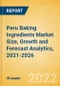 Peru Baking Ingredients (Bakery and Cereals) Market Size, Growth and Forecast Analytics, 2021-2026 - Product Thumbnail Image