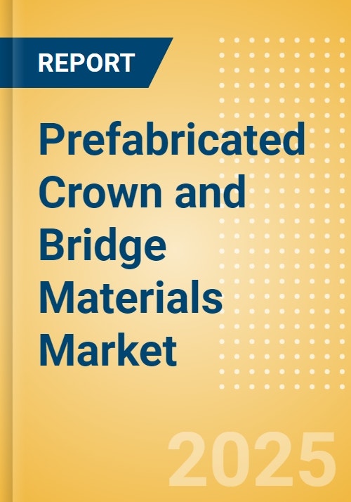 Canada Prefabricated Crown And Bridge Materials Market Prefabricated Crown and Bridge Materials Market Size by Segments, Share