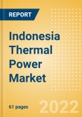 Indonesia Thermal Power Market Size and Trends by Installed Capacity, Generation and Technology, Regulations, Power Plants, Key Players and Forecast, 2022-2035- Product Image