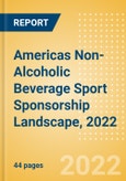 Americas Non-Alcoholic Beverage Sport Sponsorship Landscape, 2022 - Analysing Biggest Deals, Sports League, Brands and Case Studies- Product Image