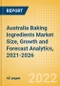 Australia Baking Ingredients (Bakery and Cereals) Market Size, Growth and Forecast Analytics, 2021-2026 - Product Thumbnail Image