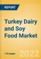 Turkey Dairy and Soy Food Market Size and Trend Analysis by Categories and Segments, Distribution Channel, Packaging Formats, Market Share, Demographics, and Forecast, 2021-2026 - Product Thumbnail Image
