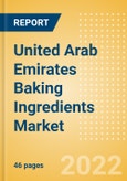 United Arab Emirates (UAE) Baking Ingredients (Bakery and Cereals) Market Size, Growth and Forecast Analytics, 2021-2026- Product Image
