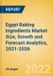 Egypt Baking Ingredients (Bakery and Cereals) Market Size, Growth and Forecast Analytics, 2021-2026 - Product Thumbnail Image
